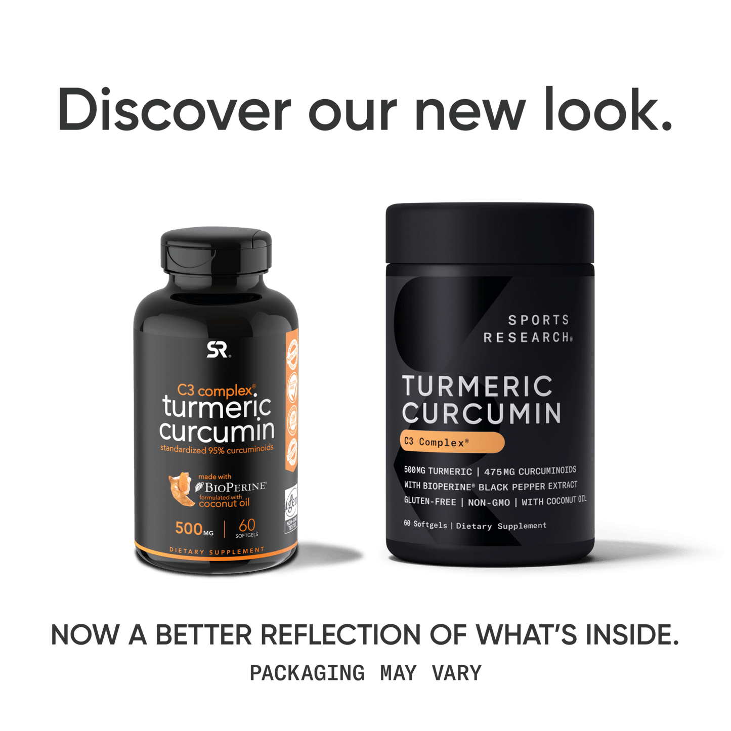 A bottle of Turmeric Curcumin with Coconut Oil and Bioperine® by Sports Research with the words discover our new look.
