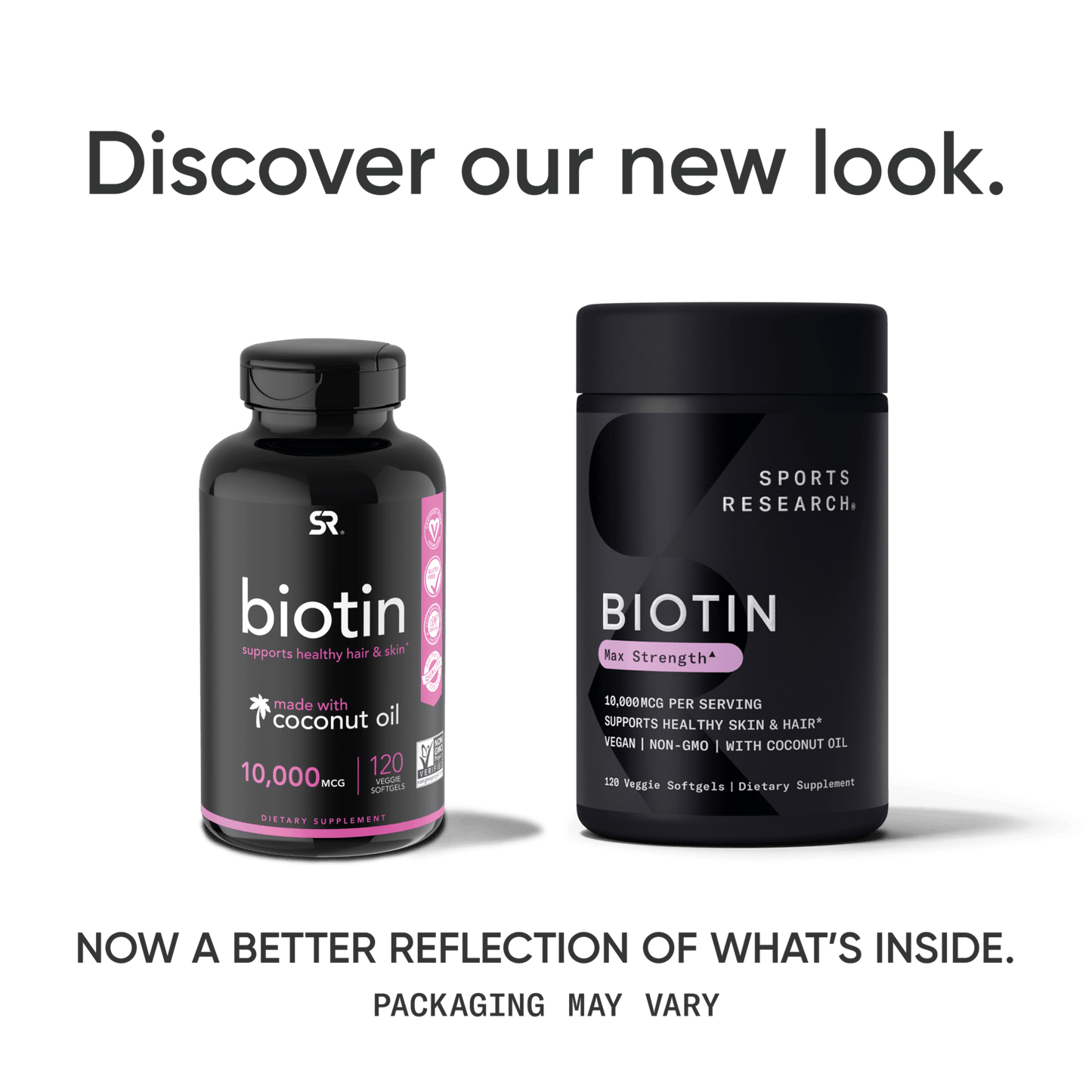 a bottle of Biotin with Organic Coconut Oil with the words discover our new look by Sports Research.